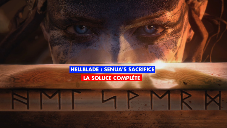 Hellblade Senua's Sacrifice : la soluce complète