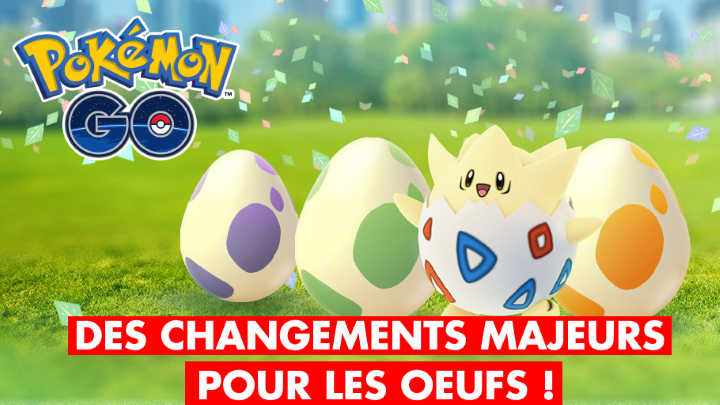 Pokémon GO : des changements majeurs pour les œufs ! Raretés modifiées, retrait et ajout d'espèces de Pokémon...