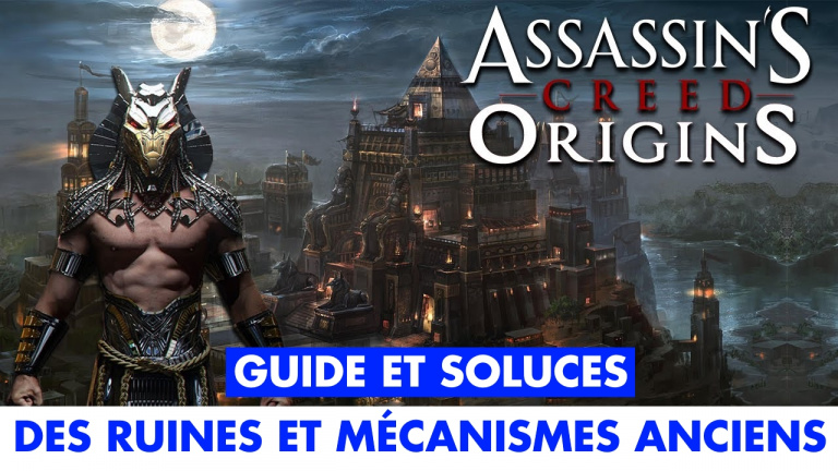 Assassin's Creed Origins : guide et soluces des Ruines et Mécanismes Anciens