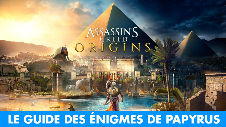 Assassin's Creed Origins : le guide des Énigmes de papyrus