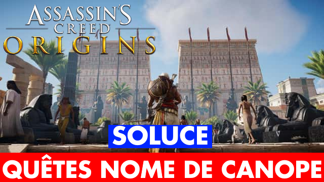 Assassin's Creed Origins, Nome de Canope : guide des quêtes annexes