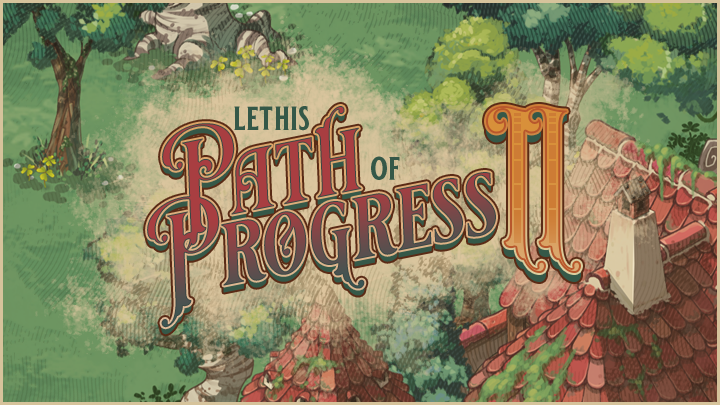 Lethis - Path of Progress 2 : Les développeurs évoquent leurs choix artistiques