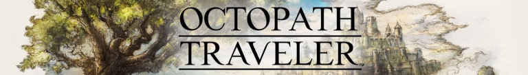 Soluce Octopath Traveler : le guide complet. Classes, quêtes annexes, boss ultimes...
