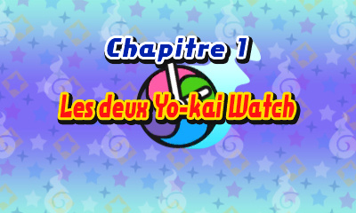Chapitre 1 : Les deux Yo-Kai Watch