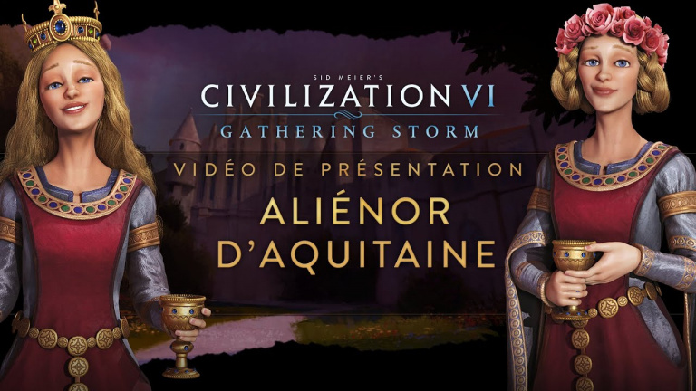 Civilization VI : Gathering Storm : Aliénor d'Aquitaine - Une Reine, deux couronnes ! 