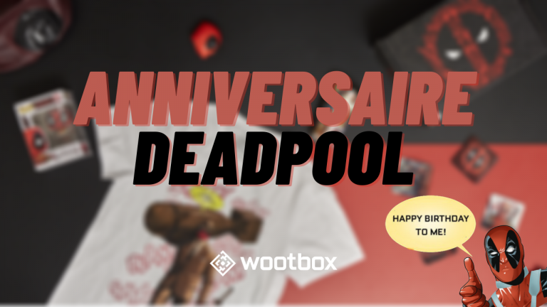 Les 30 ans de Deadpool : -20% sur sa Wootbox collector 