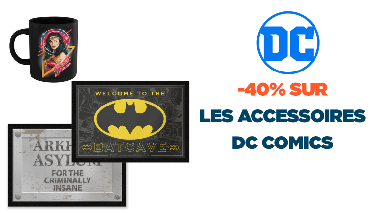 -40% sur les accessoires DC Comics