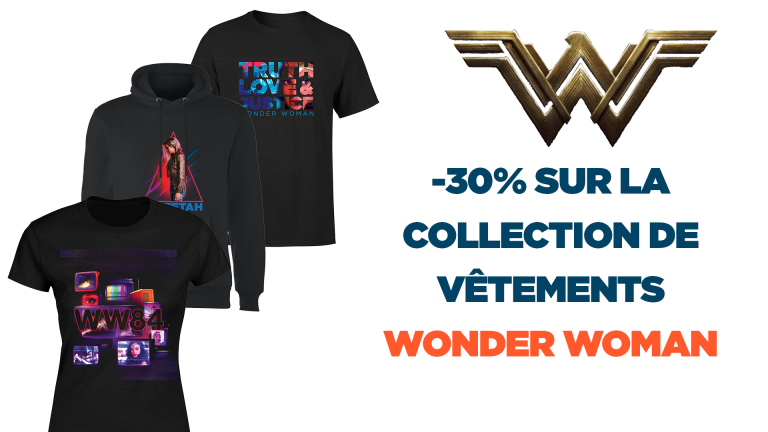 -30% sur la collection de vêtements Wonder Woman + une casquette offerte