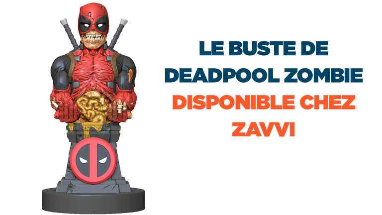 Coup de cœur collector : la figurine de Deadpool Zombie 