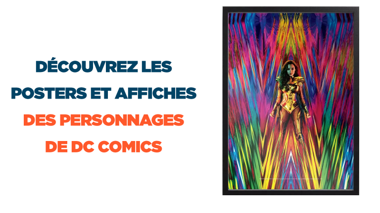 Batman, Justice League, Wonder Woman : retrouvez-les en posters Fine Art en promo à -30%