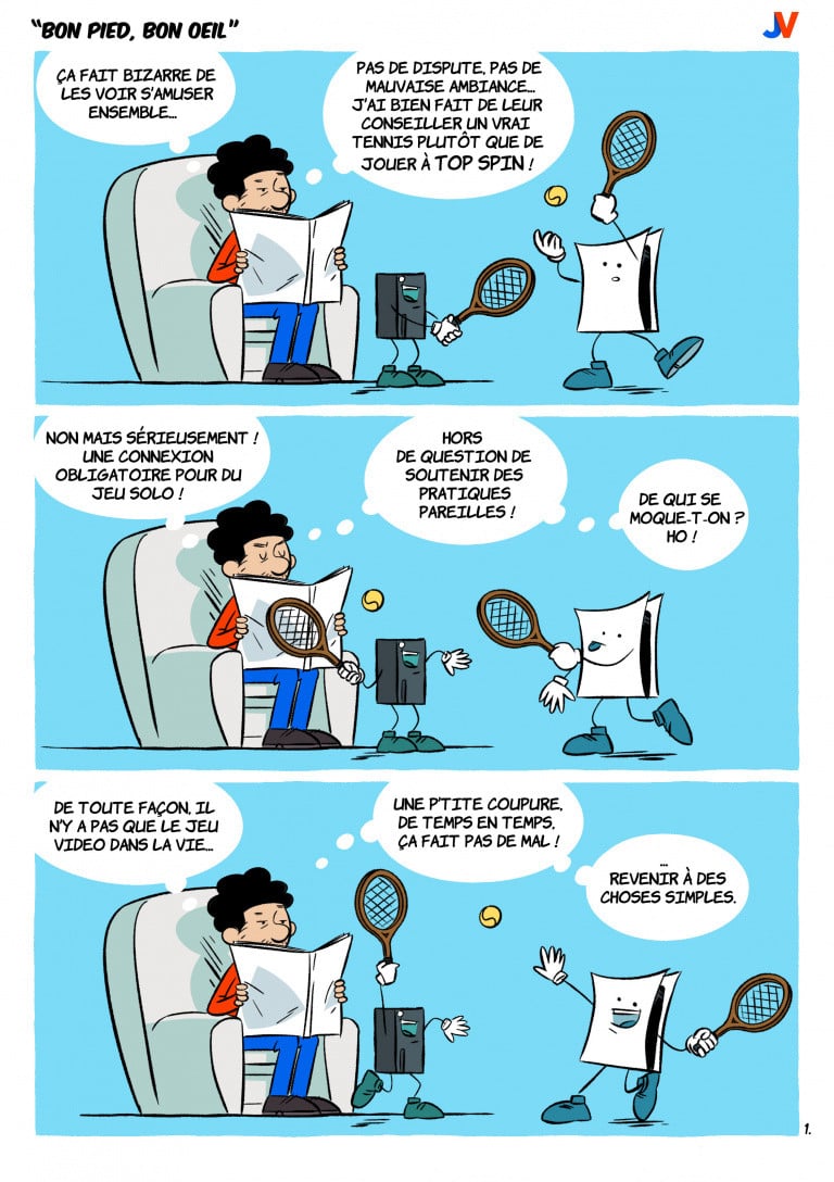 "I did the right thing by telling them to play real tennis and not Top Spin!"LaPetitePelle draws jeuxvideo.com N°524