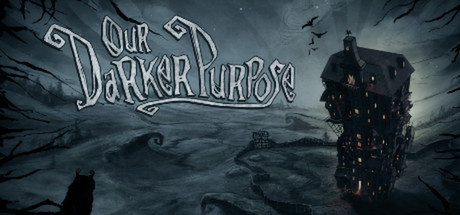 Our Darker Purpose sur PC