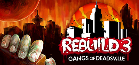 Rebuild 3 : Gangs of Deadsville sur PC
