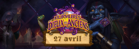 Hearthstone : Whispers of the Old Gods arrive le 27 avril
