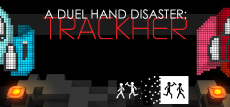 A Duel Hand Disaster : Trackher