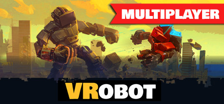 VRobot : VR Giant Robot Destruction Simulator