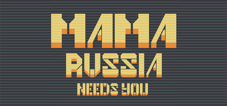 Mama Russia Needs You sur PC