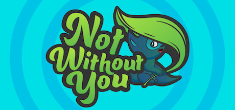 Not Without You sur PC