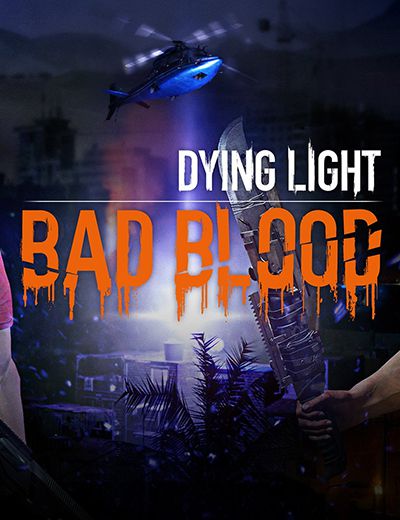 Dying Light : Bad Blood sur ONE
