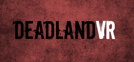 Dead Land VR sur PC
