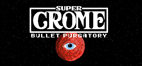 Super Crome: Bullet Purgatory sur PC