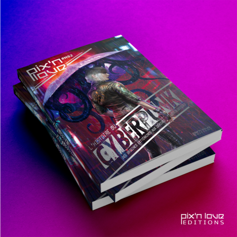 L'histoire du Cyberpunk : un nouvel ouvrage chez Pix'n Love