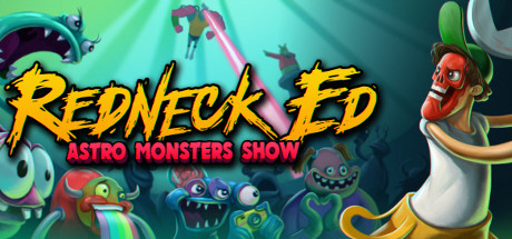 Redneck Ed : Astro Monsters Show sur PC
