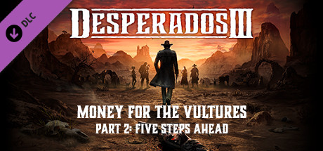 Desperados III : Money for the Vultures - Part 2 : Five Steps Ahead sur PS4