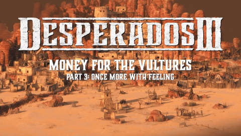 Desperados III - Money for the Vultures Part 3 : Once More With Feeling sur PS4