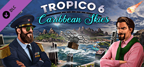 Tropico 6 : Caribbean Skies sur Linux