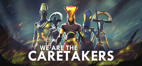 We Are The Caretakers sur PC