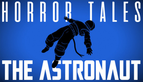 HORROR TALES : The Astronaut