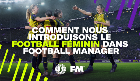 Football Manager : Le foot féminin va intégrer le célèbre jeu de gestion