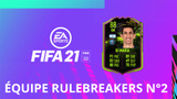 FIFA 21, FUT : l'équipe spéciale Rulebreakers n°2