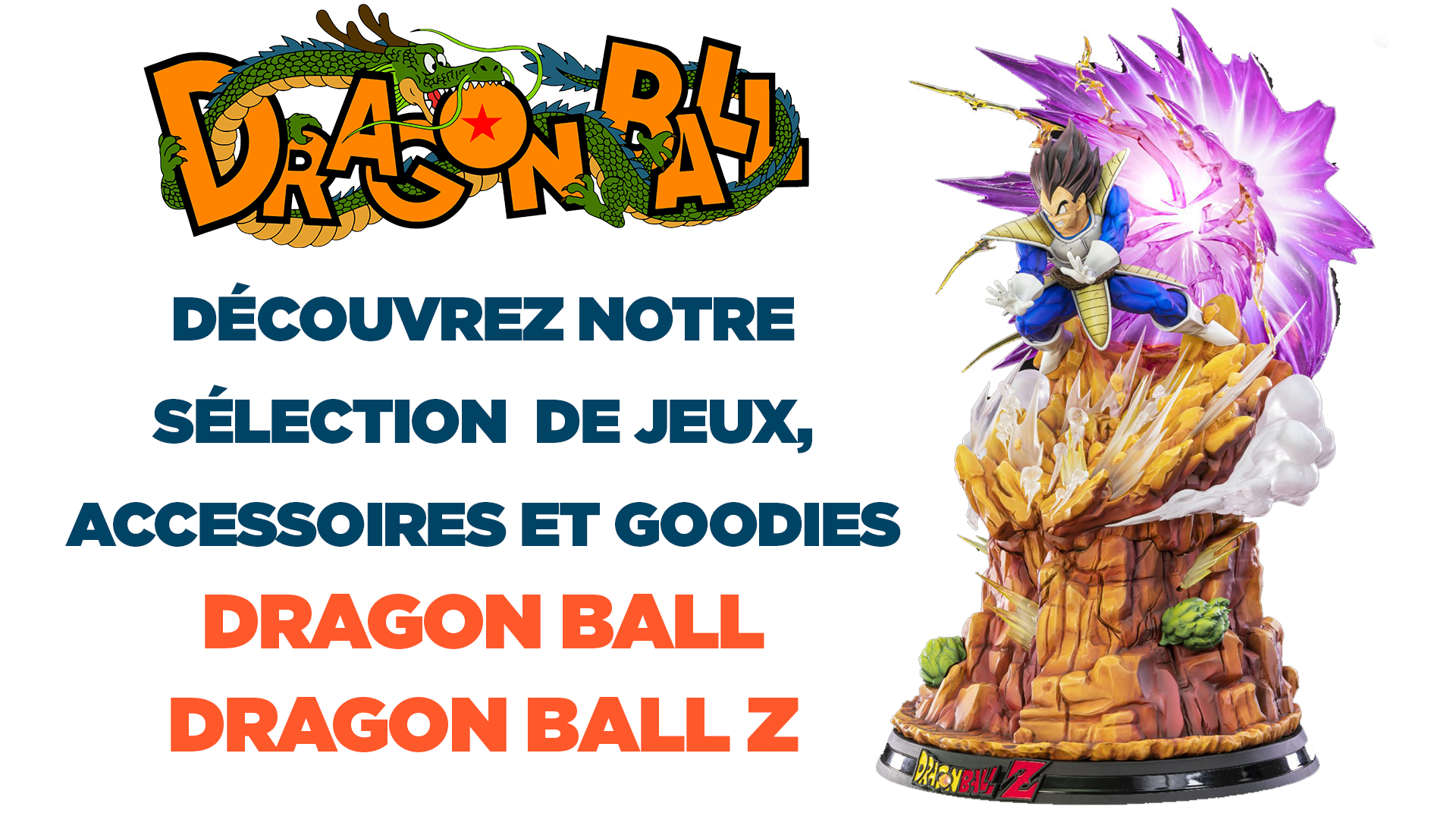 Dragon Ball: games, Blu-ray, t-shirts, posters, goodies ... Our selection of the best offers